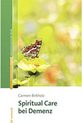 Spiritual Care bei Demenz Carmen Birkholz